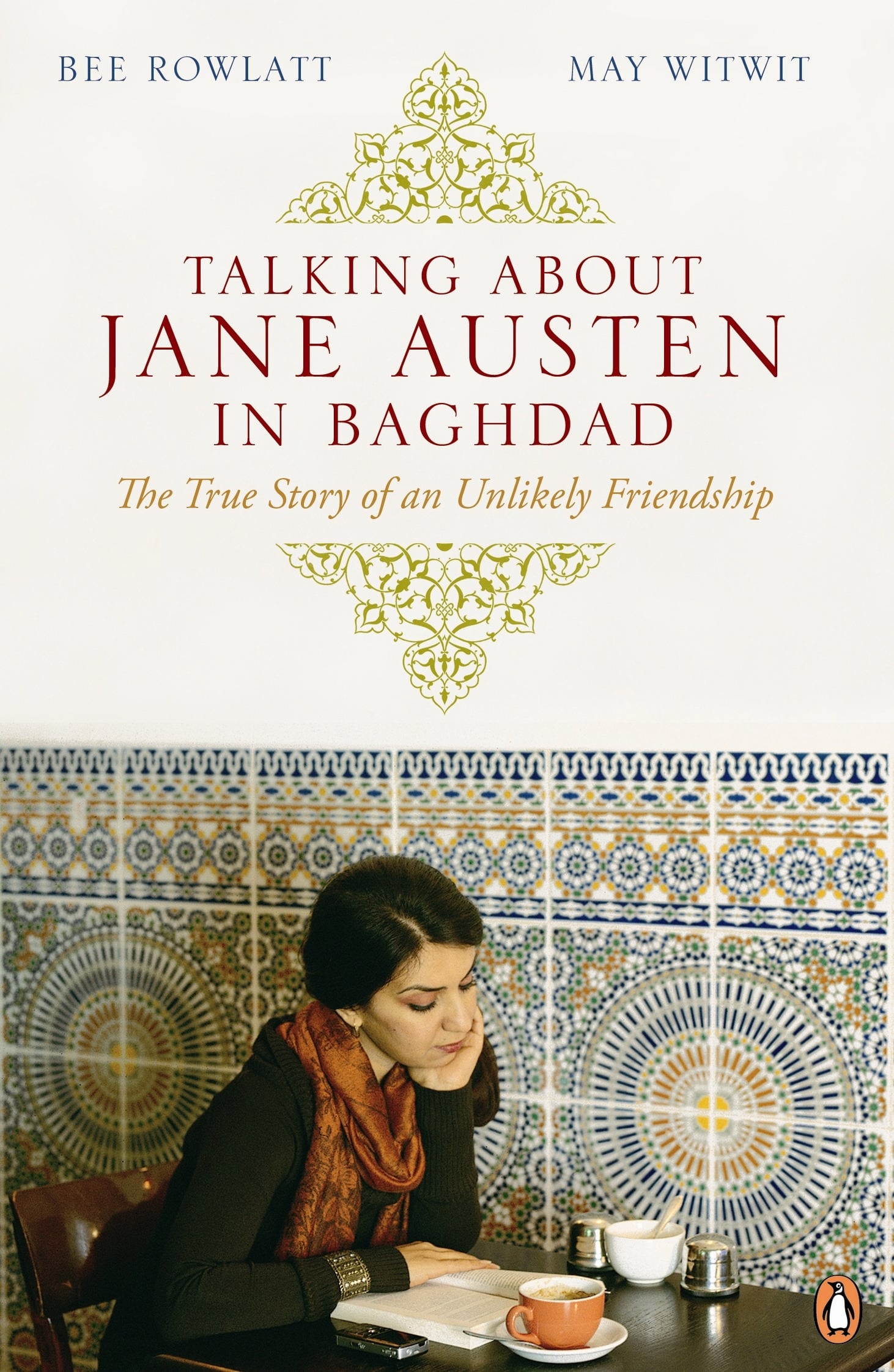 Talking About Jane Austen in Baghdad: The True Story of an Unlikely Friendship 