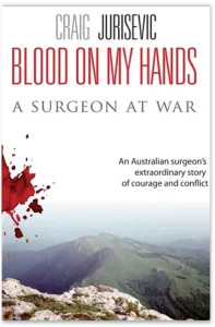 Blood on My Hands: A Surgeon at War 