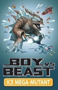 Boy vs Beast #14: Ice Mega-Mutant