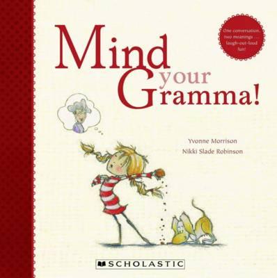 Mind Your Gramma!