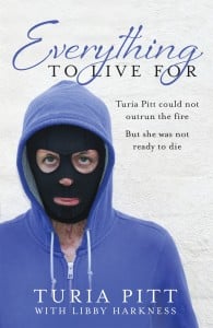 Everything to Live For: The Inspirational Story of Turia Pitt