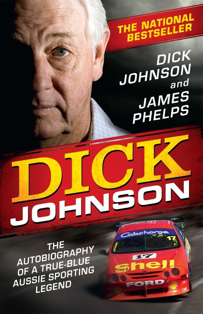 Dick Johnson: The Autobiography of a True-blue Aussie Sporting Legend