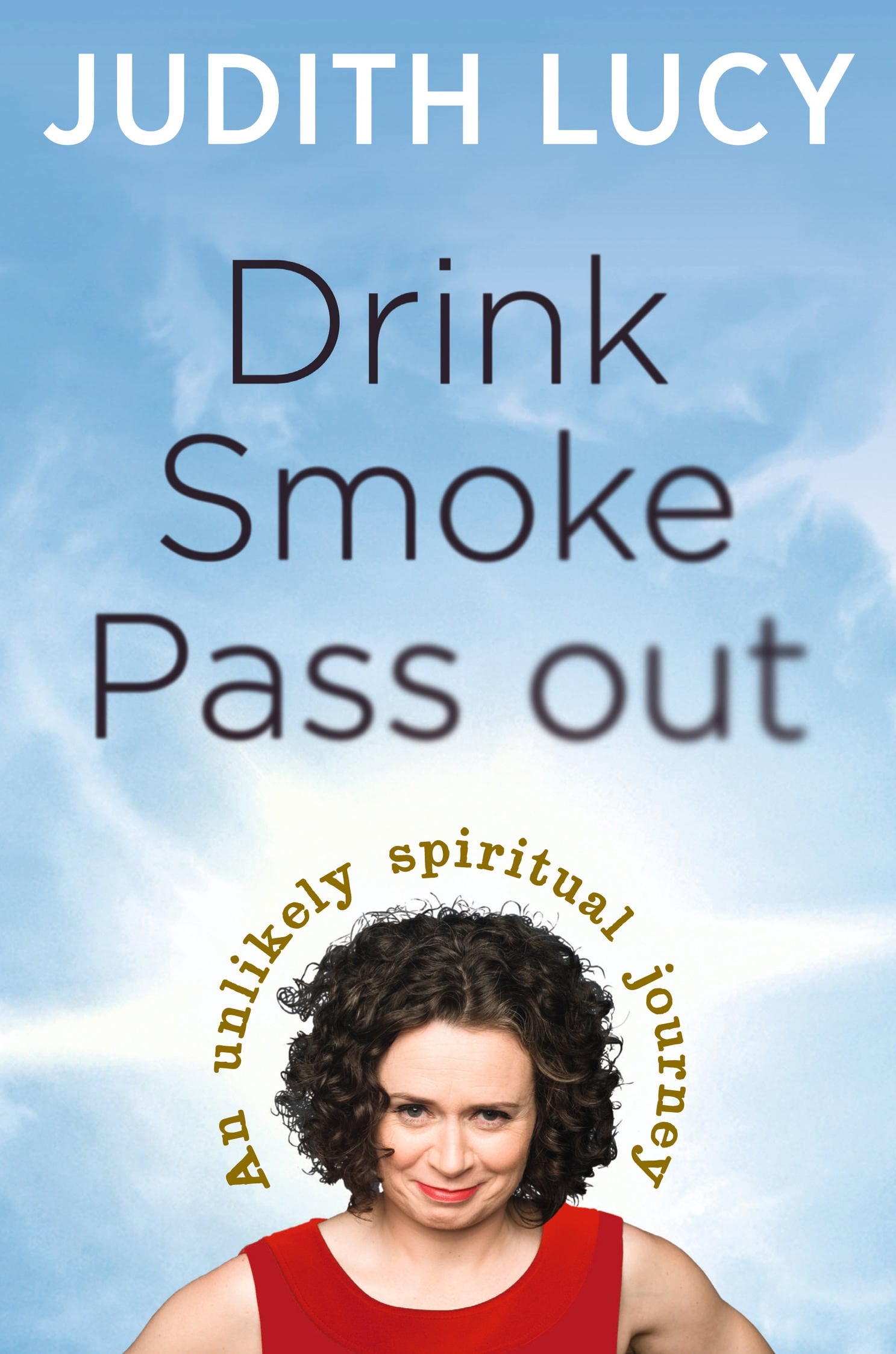 Drink, Smoke, Pass Out