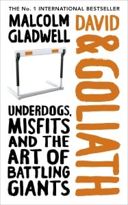 David & Goliath: Underdogs, Misfits and the Art of Battling Giants