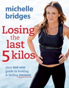 Losing the Last 5 Kilos: Your Kick-Arse Guide to Looking & Feeling Fantastic