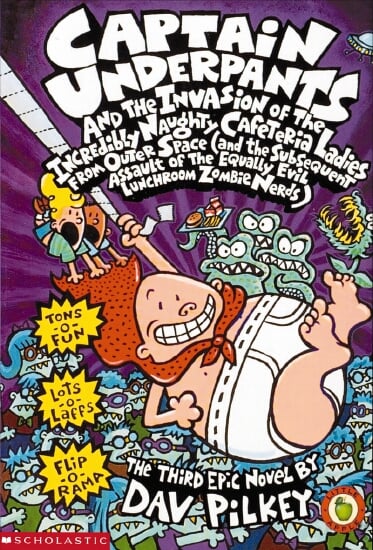 Captain Underpants and the Invasion of the Incredibly Naughty Cafeteria Ladies From Outer Space (Captain Underpants #3)