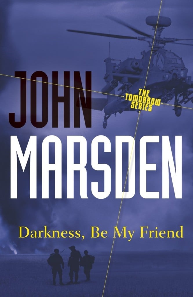 Darkness, Be My Friend (The Tomorrow Series #4)