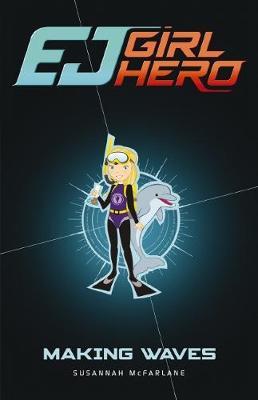 EJ Girl Hero #7: Making Waves