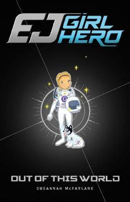 EJ Girl Hero #9: Out Of This World