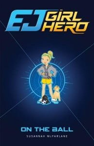 EJ Girl Hero #6: On the Ball