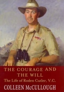 The Courage and the Will: The Life of Roden Cutler V.C.