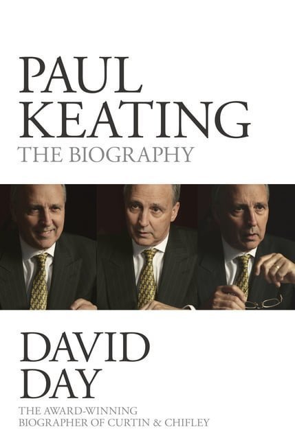 Paul Keating: The Biography