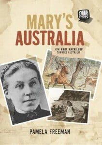 Mary's Australia: How Mary Mackillop Changed Australia