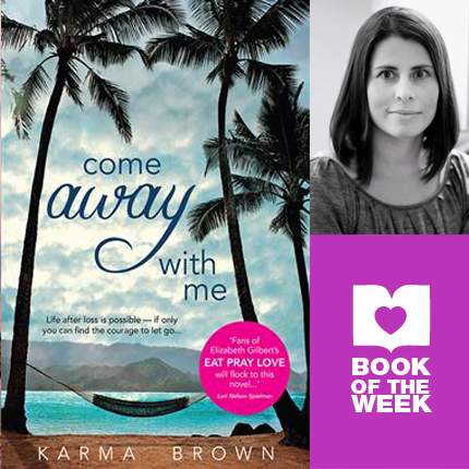 Book of the Week: Come Away With Me by Karma Brown