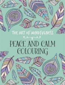 The Art of Mindfulness: Peace and Calm Colouring