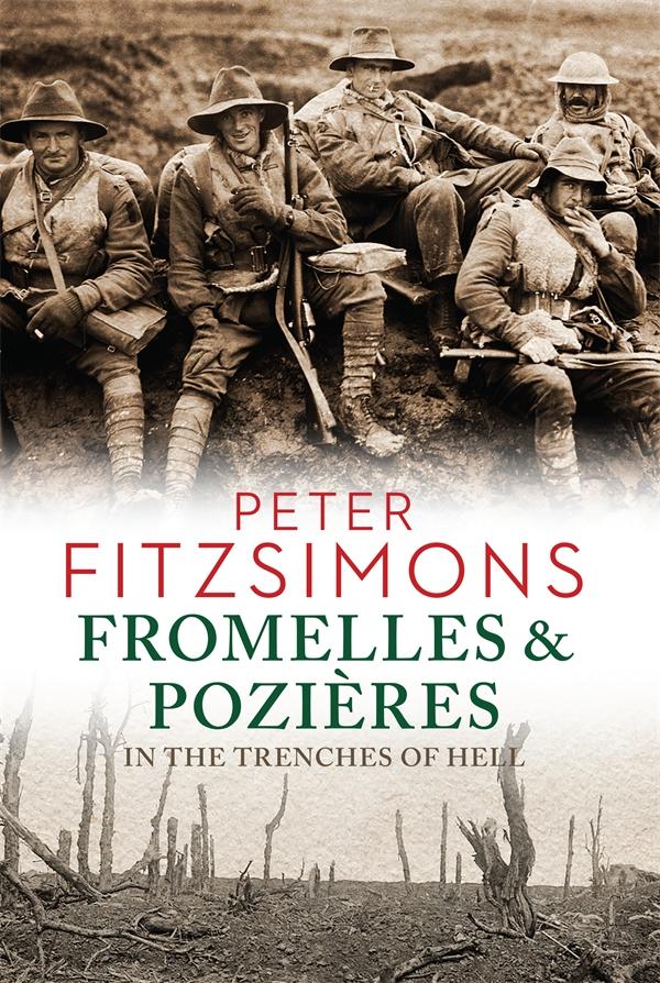 Battles of Fromelles and Pozieres: In the Trenches of Hell