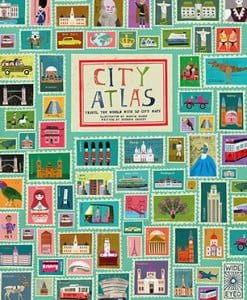 City Atlas: Discover the Personalities of the World's Best-Loved Cities in This Illustrated Book of Maps