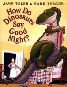 How Do Dinosaurs Say Goodnight