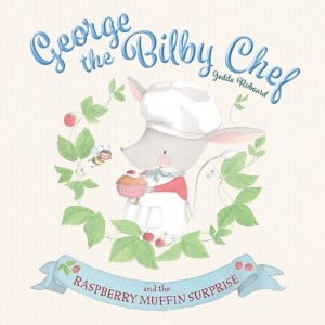 George the Bilby Chef and The Raspberry Muffin Surprise