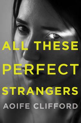 All These Perfect Strangers: Read the First Chapter
