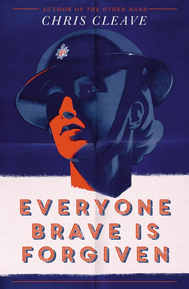 Everyone Brave is Forgiven: A Stunning New Novel from Chris Cleave