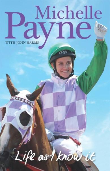 An Inspirational Memoir: Life As I Know It by Michelle Payne