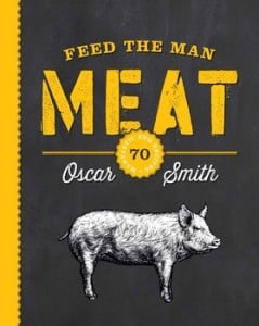 Feed the Man Meat: 70 Mantastic BBQ Recipes