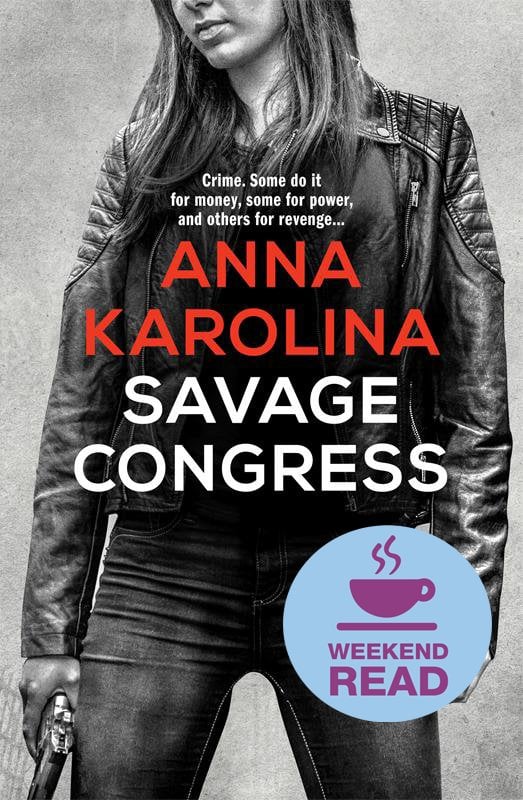 Weekend Read: Savage Congress by Anna Karolina