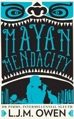 Weekend Read: Mayan Mendacity by L.J.M. Owen