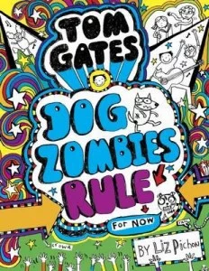 Dog Zombies Rule (for Now) (Tom Gates #11)