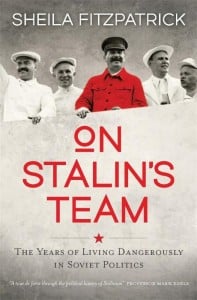 On Stalin's Team: The Years of Living Dangerously in Soviet Politics