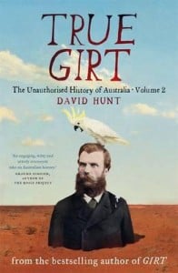 True Girt (The Unauthorised History of Australia #2)