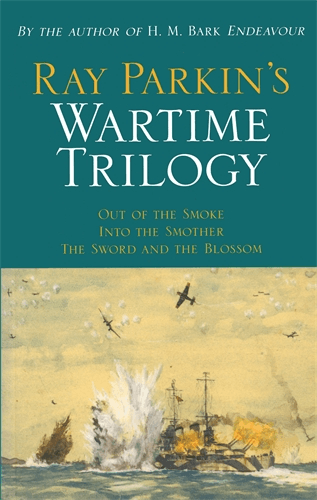 Ray Parkin's Wartime Trilogy