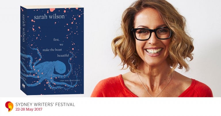 Sydney Writers' Festival Giveaway: Sarah Wilson 'First, We Make The Beast Beautiful'