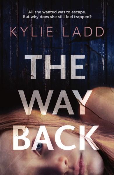 A Haunting Psychological Drama: The Way Back by Kylie Ladd