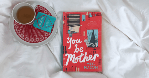 Weekend Read: You Be Mother by Meg Mason