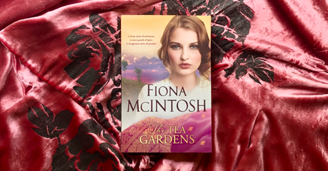 Deciding Between Two Good Men: the Tea Gardens by Fiona McIntosh