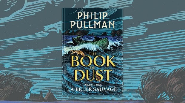 Kids' Book of the Week: The Book of Dust (La Belle Sauvage) by Philip Pullman