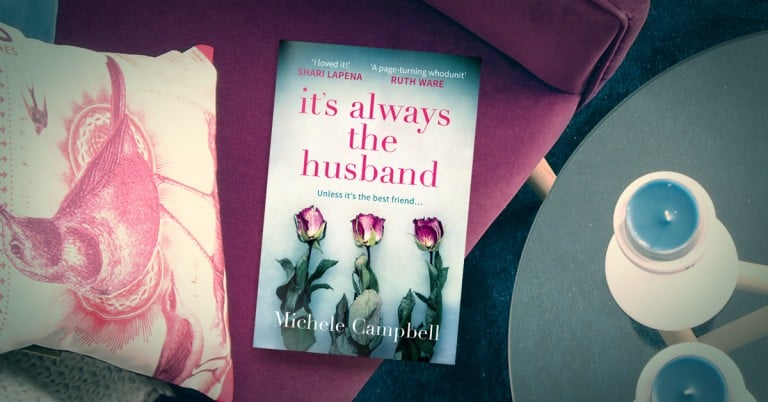 Friends... Or Enemies?: Start reading It's Always The Husband by Michele Campbell