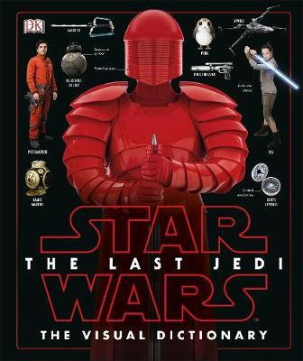 Star Wars: The Last Jedi Visual Dictionary