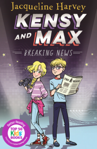 Kensy and Max: Breaking News (Book 1)