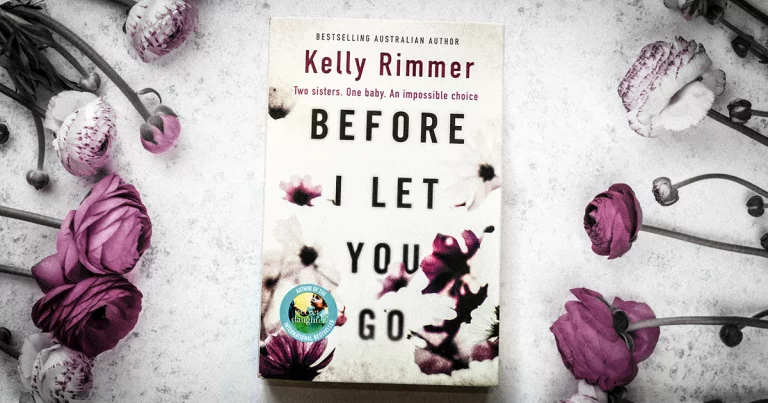 My Sister, My Nightmare: Before I Let You Go by Kelly Rimmer