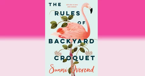 Fast-Paced Rom-com: Read a sample chapter from Sunni Overend's The Rules of Backyard Croquet