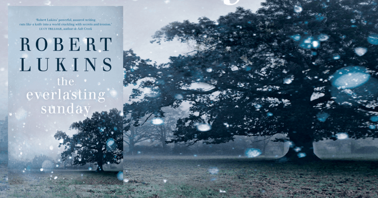 Beautiful and Brutal: a review of The Everlasting Sunday by Robert Lukins