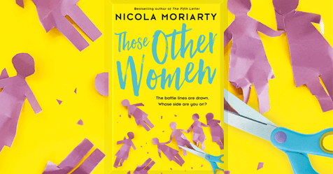 She's Gone Home Early Again . . . Read a sample chapter from Nicola Moriarty's Those Other Women