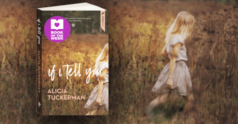 Love, Courage and Isolation: If I Tell You by Alicia Tuckerman