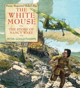 White Mouse: The Story of Nancy Wake