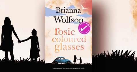 A 21st Century Love Story: Rosie Coloured Glasses by Brianna Wolfson