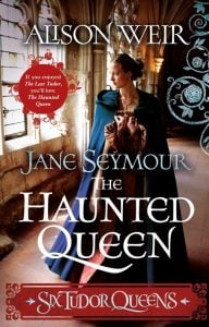 Jane Seymour, The Haunted Queen: Six Tudor Queens