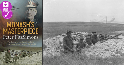 Ninety-Three Minutes That Changed the World: review of Monash's Masterpiece by Peter FitzSimons